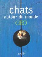Couverture du livre « Chats Autour Du Monde Geo » de Dusouchet Gilles aux éditions Solar
