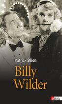 Couverture du livre « Billy Wilder » de Patrick Brion aux éditions Cnrs