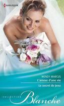 Couverture du livre « L'amour d'une vie ; le secret de Jena » de Wendy S. Marcus aux éditions Harlequin