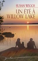 Couverture du livre « Un été à Willow Lake » de Susan Wiggs aux éditions Harlequin