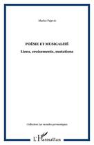 Couverture du livre « Poésie et musicalité ; liens, croisements, mutations » de Marko Pajevik aux éditions Editions L'harmattan