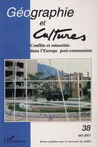 Couverture du livre « Revue géographie et cultures t.38 : conflits et minorités dans l'Europe post-communiste » de Geographie Et Cultur aux éditions Editions L'harmattan