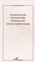 Couverture du livre « L'humour de l'exil dans les uvres de romain gary et d'isaac bashevis singer » de Jean-Francois Pepin aux éditions Editions L'harmattan