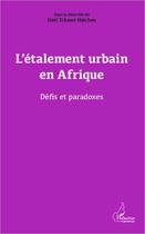 Couverture du livre « L'étalement urbain en Afrique ; défis et paradoxes » de Emil Hatcheu Tchawe aux éditions Editions L'harmattan