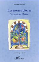 Couverture du livre « Les portes bleues ; voyage au Maroc » de Giovanni Dotoli aux éditions L'harmattan