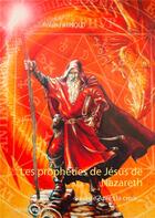 Couverture du livre « Les prophéties de Jésus de Nazareth ; après la croix » de Roland Arnold aux éditions Books On Demand
