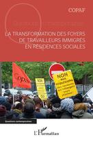 Couverture du livre « La transformation des foyers de travailleurs immigrés en résidences sociales » de Copaf Collectif Pour L'Avenir Des Foyers aux éditions L'harmattan