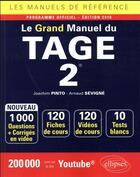 Couverture du livre « Le grand manuel du TAGE 2 ; programme officiel (édition 2018) » de Arnaud Sevigne et Joachim Pinto aux éditions Ellipses