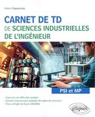 Couverture du livre « Carnet de TD de sciences industrielles de l'ingénieur (SII) : PSI et MP » de Robert Papanicola aux éditions Ellipses