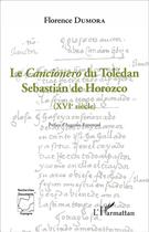 Couverture du livre « Le cancionero du toledan - sebastian de horozco - (xvie siecle) » de Dumora Florence aux éditions L'harmattan