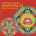Couverture du livre « Mandalas ; porte-bonheur » de Christelle Gossart aux éditions Almora