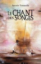 Couverture du livre « Le chant des songes » de Saverio Tomasella aux éditions Persee