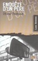Couverture du livre « Enquete D Un Pere » de Thiebaut Olivie aux éditions Apres La Lune