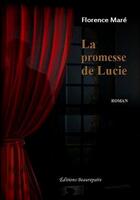 Couverture du livre « La promesse de Lucie » de Florence Mare et Urbe Condita aux éditions Beaurepaire