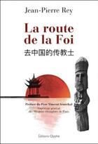 Couverture du livre « La route de la foi » de Jean-Pierre Rey et Vincent Senechal aux éditions Glyphe Essais