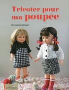 Couverture du livre « Tricoter pour ma poupée » de Bernadette Baldelli aux éditions Tutti Frutti