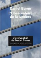 Couverture du livre « L'observatoire de la lumière » de Daniel Buren aux éditions Xavier Barral