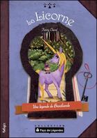 Couverture du livre « La licorne de brocéliande ; une légende de brocéliande » de Fanny Cheval aux éditions Beluga