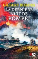 Couverture du livre « La dernière nuit de Pompéi » de Gilbert Bordes aux éditions Xo