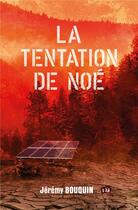 Couverture du livre « La tentation de Noé » de Jeremy Bouquin aux éditions Editions Du 38