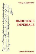 Couverture du livre « Bijouterie impériale » de Valery G. Coquant aux éditions Saint Martin Editions