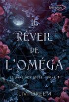 Couverture du livre « Le Réveil de l'Oméga : Le Sang des Loups Tome 2 » de Livi Dreem aux éditions Shingfoo