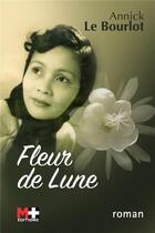 Couverture du livre « Fleur de lune » de Annick Ameline-Le Bourlot aux éditions M+ Editions
