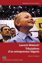 Couverture du livre « Tribulations D'Un Entrepreneur Liegeois » de Minguet Laurent aux éditions Cefal