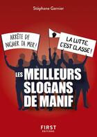 Couverture du livre « Les meilleurs slogans de manif » de Stéphane Garnier aux éditions First