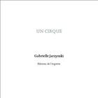 Couverture du livre « Un cirque » de Gabrielle Jarzynski aux éditions Editions De L'aigrette