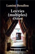 Couverture du livre « Les vies (multiples) d'Adam » de Lamine Benallou aux éditions Altava