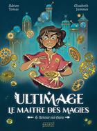 Couverture du livre « Ultimage, le maître des magies - Tome 6, Retour sur Oara » de Adrien Tomas et Elisabeth Jammes aux éditions Rageot