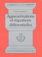 Couverture du livre « Analyse numérique t.2 ; approximations et équations différentielles » de Sibony Moise aux éditions Hermann