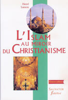 Couverture du livre « L'islam au miroir du christianisme » de Henri Sansom aux éditions Salvator