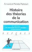 Couverture du livre « Histoire des theories de la communication (nouvelle edition) (3e édition) » de Mattelart aux éditions La Decouverte