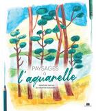 Couverture du livre « Paysages à l'aquarelle : Peinture facile au crayon aquarelle » de Clementine Collinet aux éditions Massin