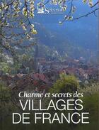 Couverture du livre « Charmes et secrets des villages de france » de  aux éditions Selection Du Reader's Digest