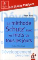 Couverture du livre « La méthode Schutz avec les mots de tous les jours » de Alain Duluc aux éditions Esf