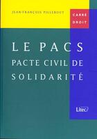 Couverture du livre « Le pacs ; pacte civil de solidarite » de Jean-Francois Pillebout aux éditions Lexisnexis