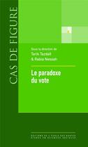 Couverture du livre « Le paradoxe du vote » de Tarik Tazdait et Rabia Nessah aux éditions Ehess