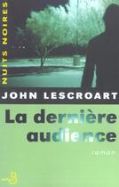 Couverture du livre « La derniere audience » de John Lescroart aux éditions Belfond