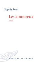 Couverture du livre « Les amoureux » de Sophie Avon aux éditions Mercure De France