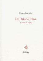Couverture du livre « De Dakar à Tokyo » de Pierre Bouvier aux éditions Galilee