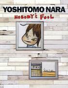 Couverture du livre « Yoshitomo Nara ; nobody's fool » de  aux éditions La Martiniere