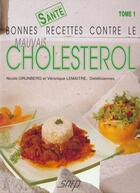 Couverture du livre « Bonnes recettes cholesterol t.1 » de N Grunberg aux éditions Saep