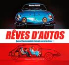 Couverture du livre « Reves d'autos, quand l'automobile faisait encore rêver ! » de Antoine Pascal aux éditions Ouest France