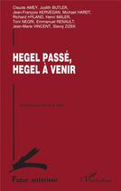 Couverture du livre « Hegel passe, hegel a venir » de Futur Anterieur Hors aux éditions L'harmattan