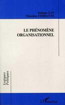 Couverture du livre « Le phénomène organisationnel » de  aux éditions L'harmattan