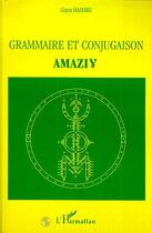 Couverture du livre « Grammaire et conjugaison amazigh » de Gaya Hamimi aux éditions L'harmattan