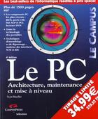 Couverture du livre « Le Pc ; Architecture Maintenance Et Mise A Niveau » de Scott Mueller aux éditions Campuspress